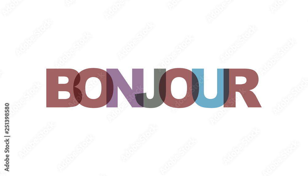 Bonjour, phrase overlap color no transparency. Concept of simple text for typography poster, sticker design, apparel print, greeting card or postcard. Graphic slogan isolated on white background.