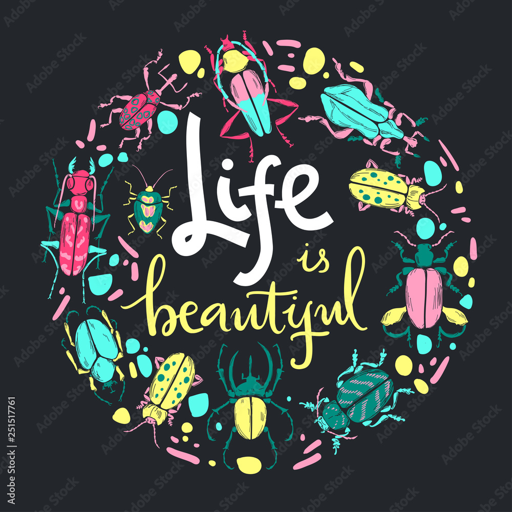 Obraz premium Life is beautiful. Hand lettering illustration. Beetles and tropic plants.