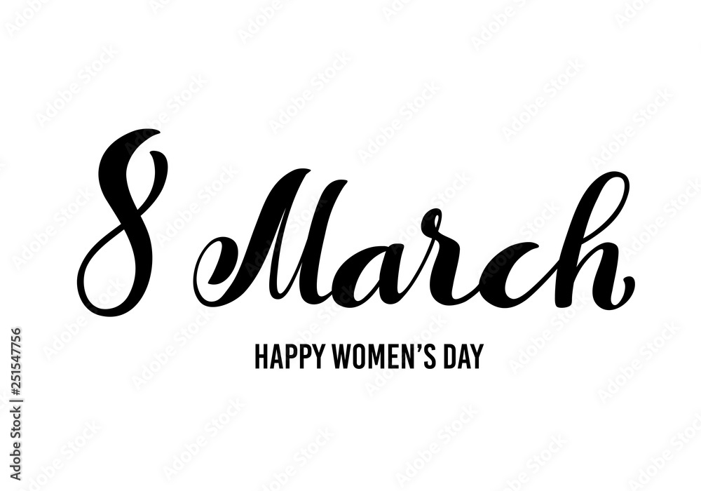 8 March International womens day greeting card. Template poster with handdrawn calligraphy. Vector.