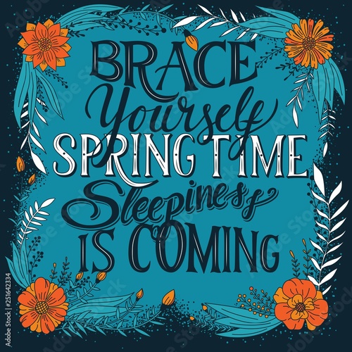 Brace yourself spring time sleepiness is coming, hand lettering typography modern poster design