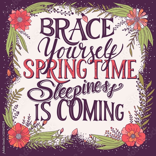 Brace yourself spring time sleepiness is coming, hand lettering typography modern poster design