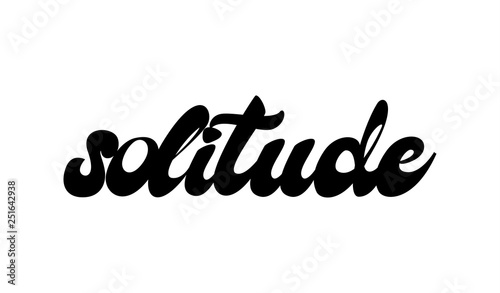 Solitude. Lettering style.typo. Vector illustration design.