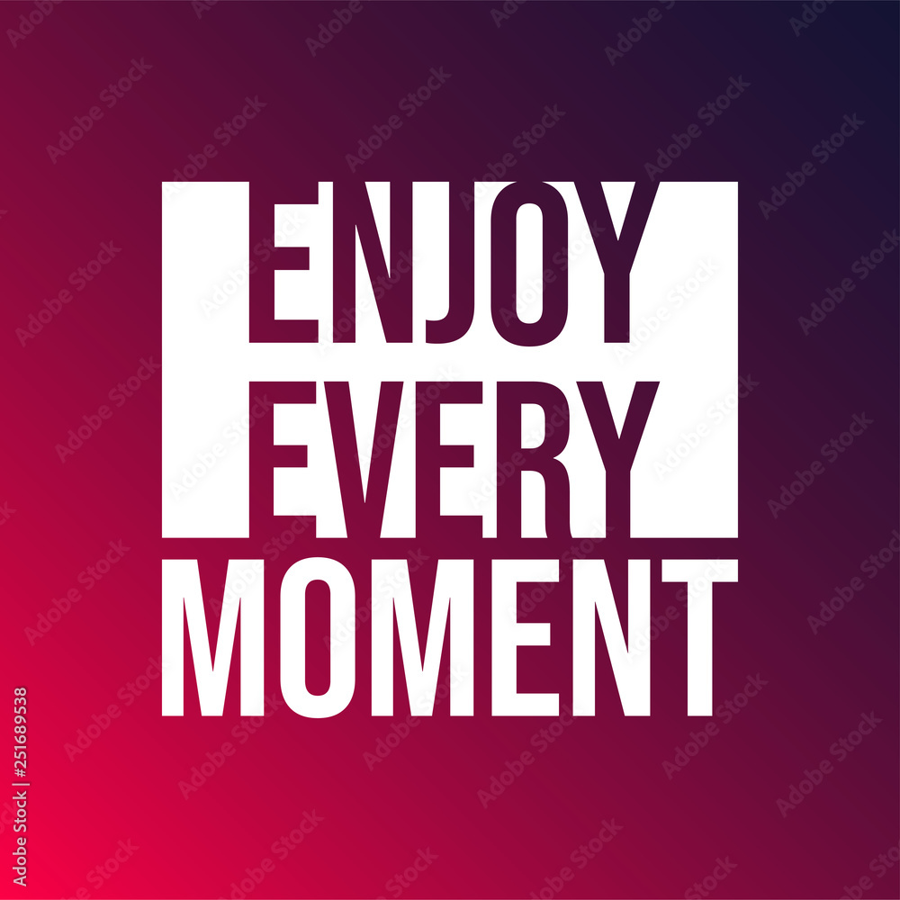 enjoy every moment. Life quote with modern background vector enjoy every moment. Life quote with modern background vector