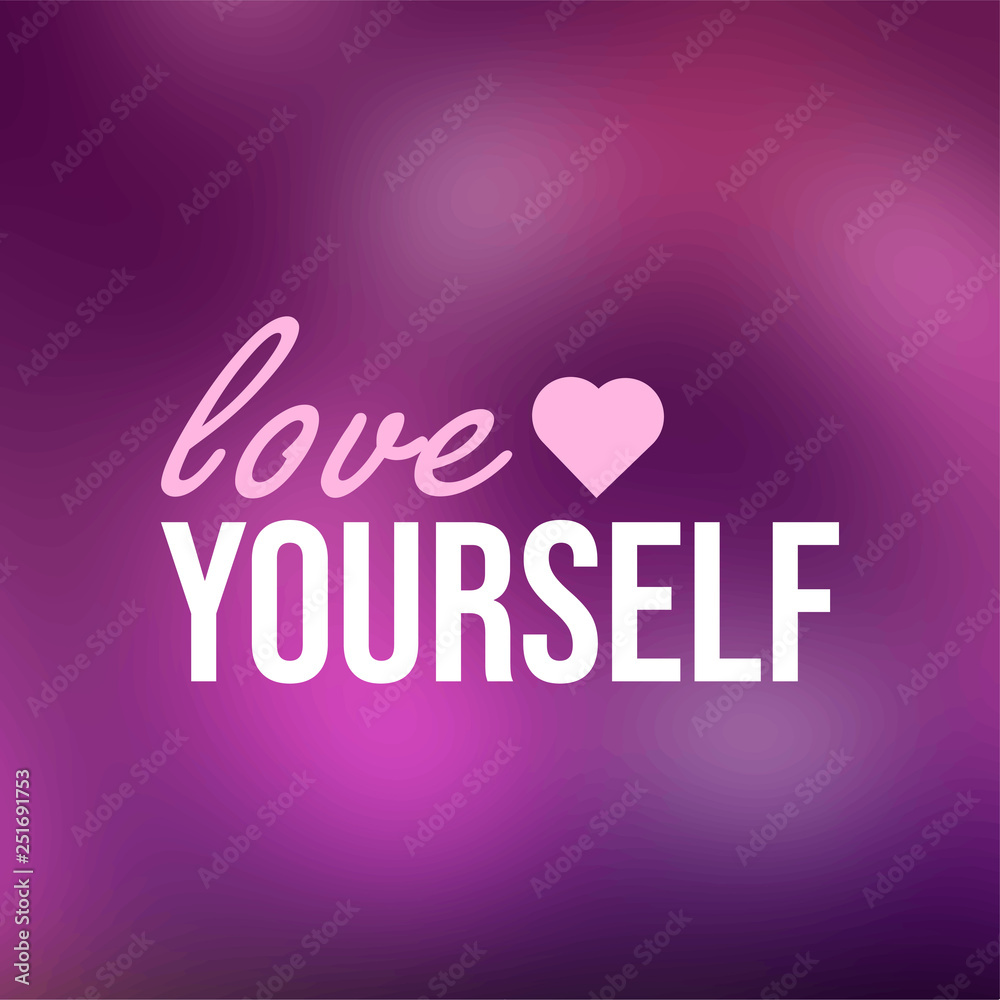 love yourself. Life quote with modern background vector