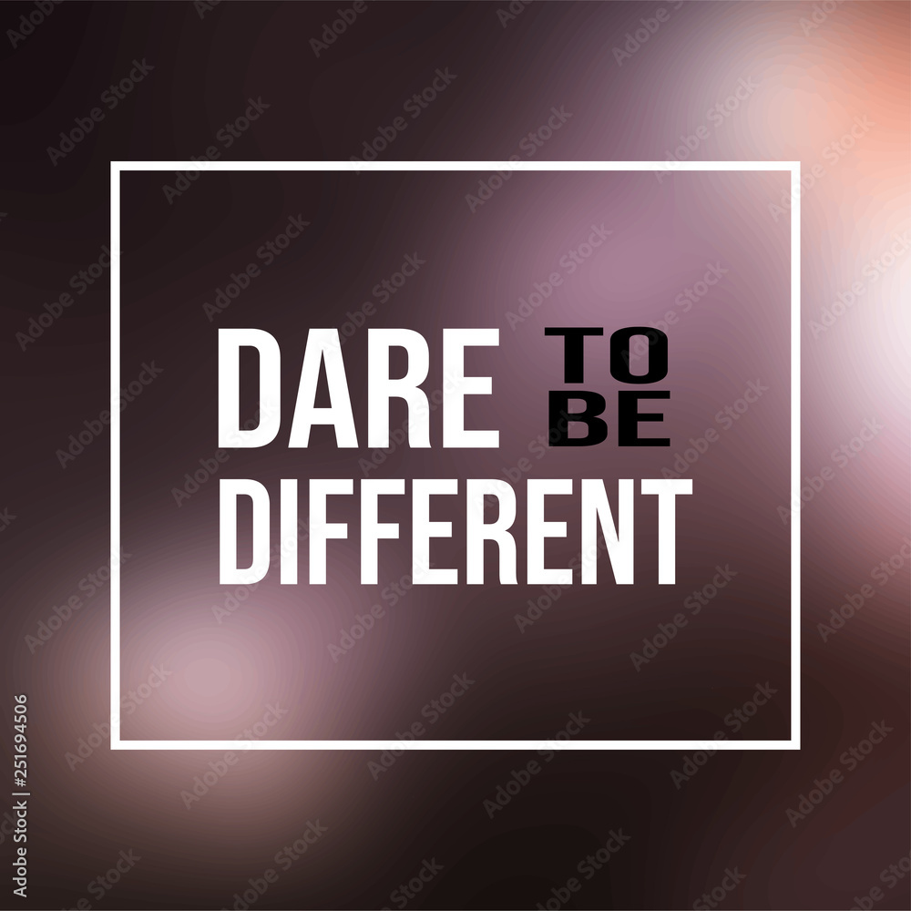 dare to be different. Life quote with modern background vector dare to be different. Life quote with modern background vector
