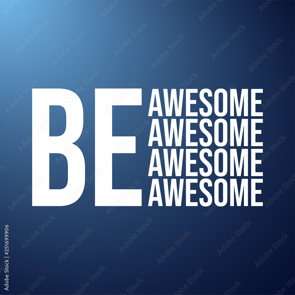 be awesome. Life quote with modern background vector