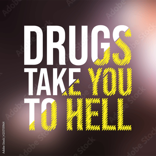 Drugs take you to hell. Motivation quote with modern background vector