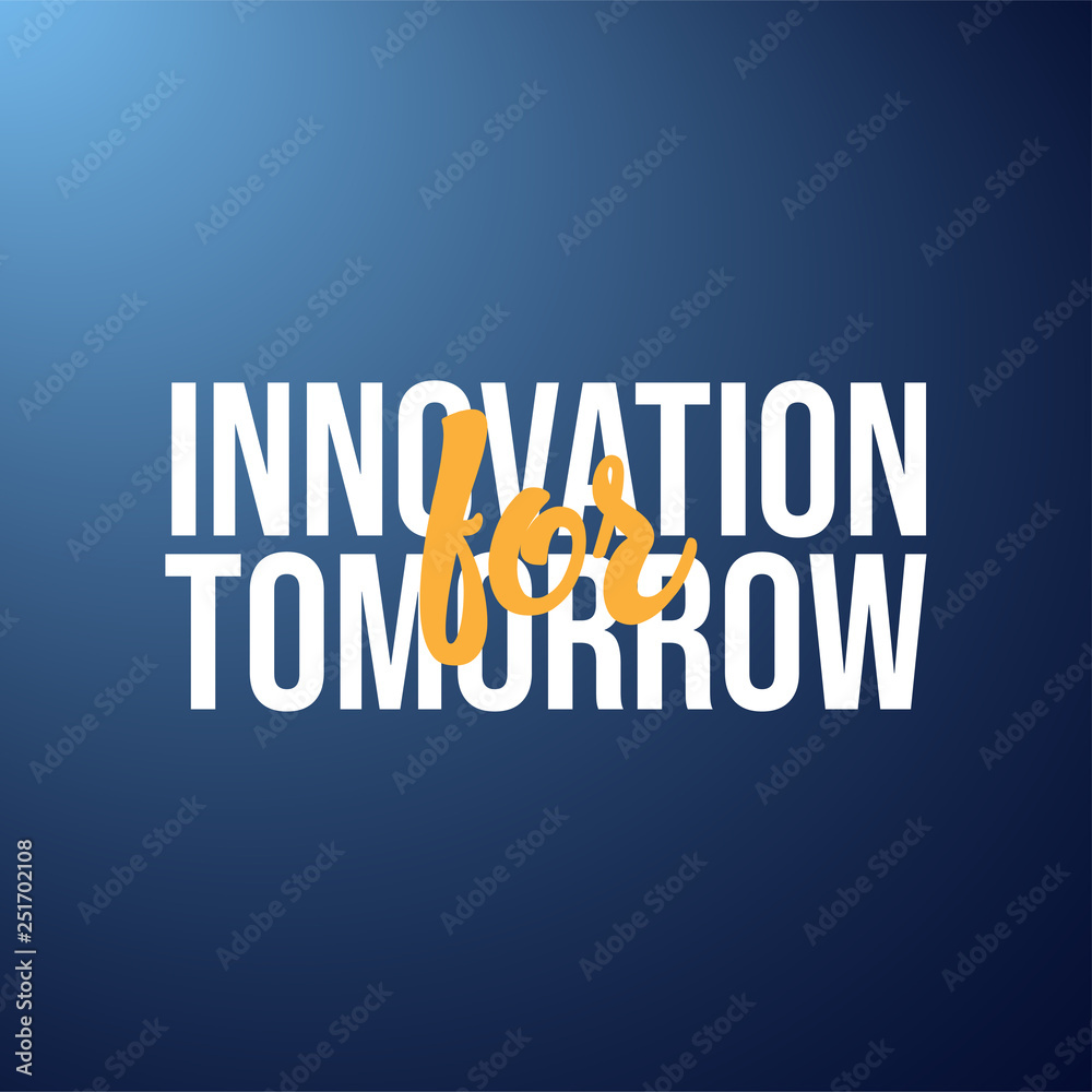 Innovation for tomorrow. Life quote with modern background vector Innovation for tomorrow. Life quote with modern background vector