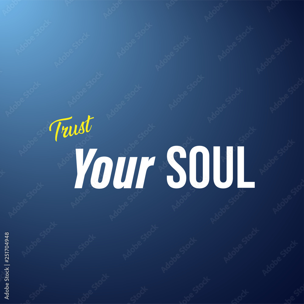 trust your soul. Life quote with modern background vector