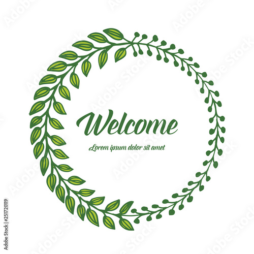 Vector illustration welcome write card with frame of circular leaf flowers hand drawn
