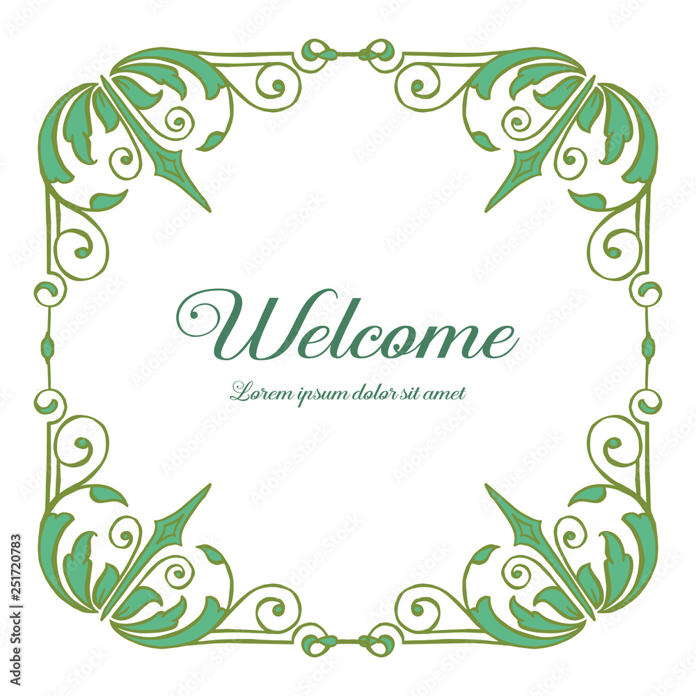 Vector illustration green leaf flower frame design for greeting card welcome hand drawn Vector illustration green leaf flower frame design for greeting card welcome hand drawn