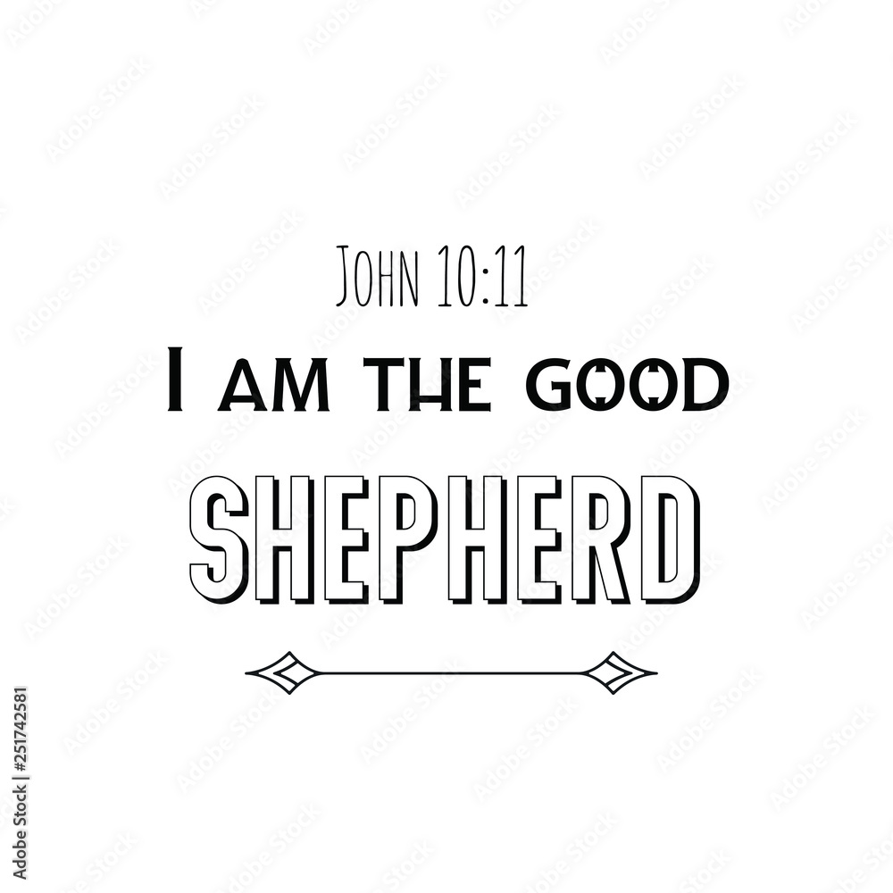 Obraz premium I am the good shepherd. Christian saying. Bible verse vector quote for typography and Social media post