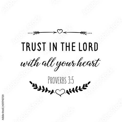 Trust in the Lord with all your heart. Christian saying. Bible verse vector quote for typography and Social media post