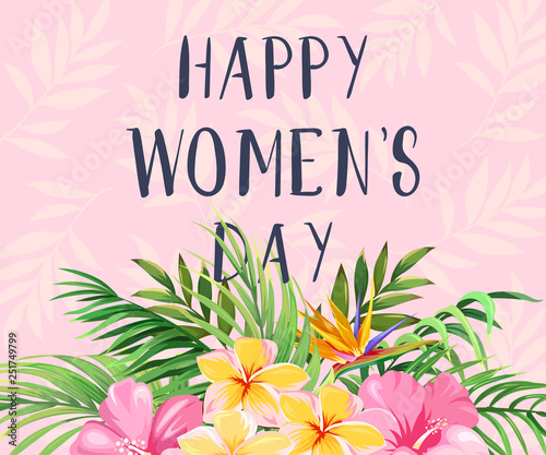 Happy women's day. Greeting card with tropical flowers and palm leaves