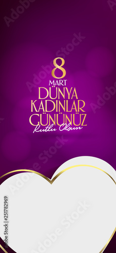 Print8 March. International Happy Women's Day Celebration. Billboard, Poster, Social Media, Story, Wishes Card, Greeting Card, Trendy Design Template. (TR: 8 Mart Dunya Kadinlar Gununuz Kutlu Olsun.)
