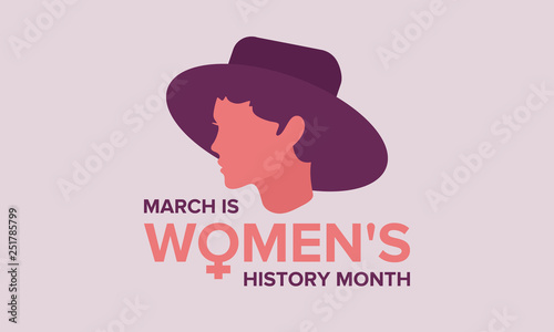 Women's History Month. The annual month that highlights the contributions of women to events in history. Celebrated during March in the United States, the United Kingdom, and Australia. Vector poster