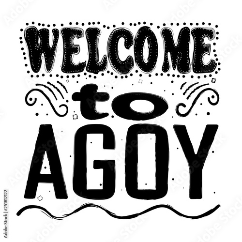 Welcome to Agoy. Hand drawing, isolate, lettering, typography, font processing, scribble. Designed for posters, cards, T-shirts and other products. Agoy is a village in the Tuapse region of the Krasno photo