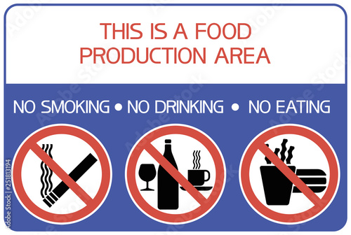 This is a food production area.It is forbidden to smoke, chant drinks, eat at the workplace.