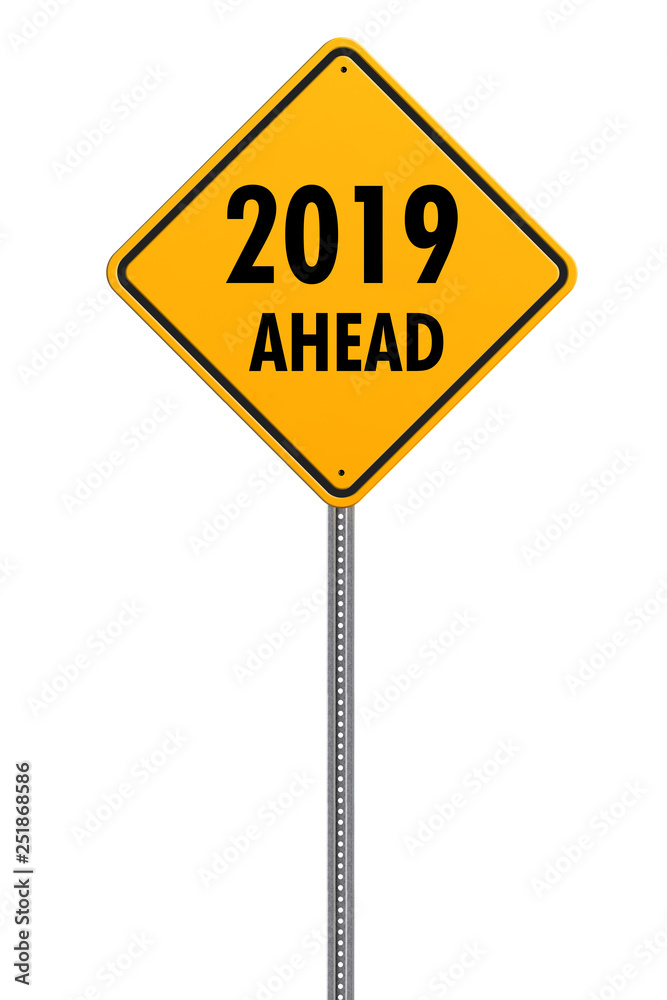 yellow square caution sign with text 2019 ahead yellow square caution sign with text 2019 ahead