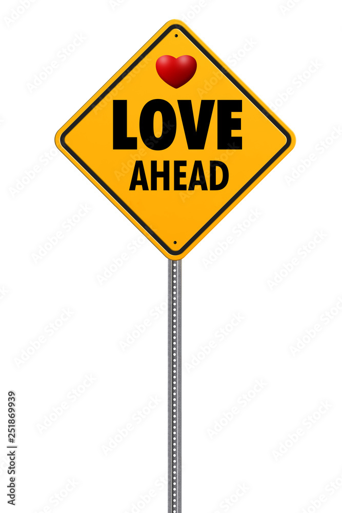 yellow square caution sign with text love ahead and heart symbol yellow square caution sign with text love ahead and heart symbol