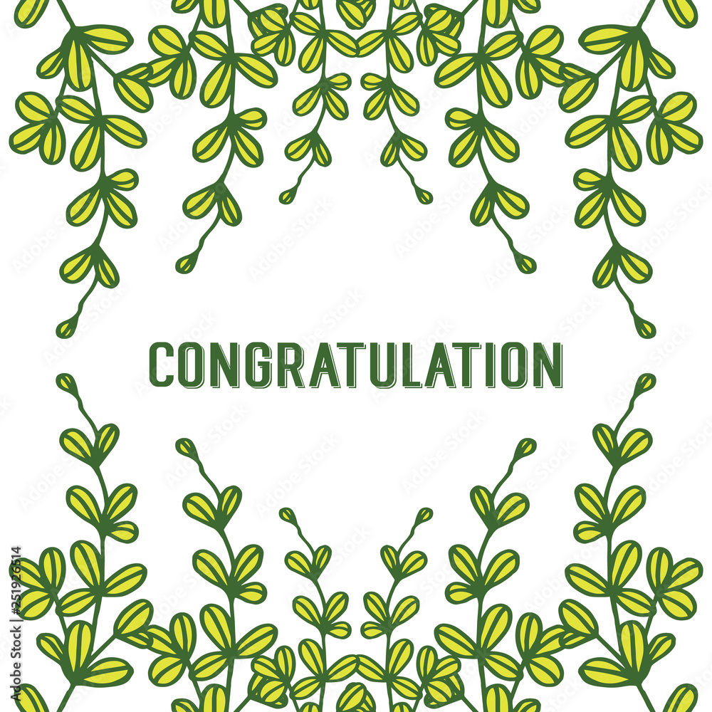 Vector illustration greeting card congratulation with beauty green leaf flower frame hand drawn