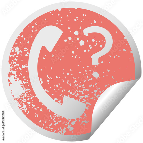 distressed circular peeling sticker symbol telephone receiver with question mark