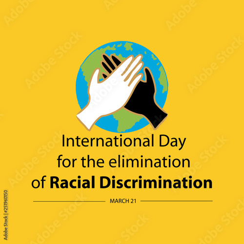 International day for the elimination of racial discrimination. March 21