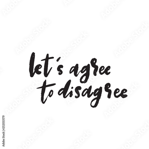 Lets agree to disagree. Wordplay. Funny quote. Vector