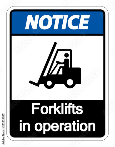 Notice forklifts in operation Sign on white background