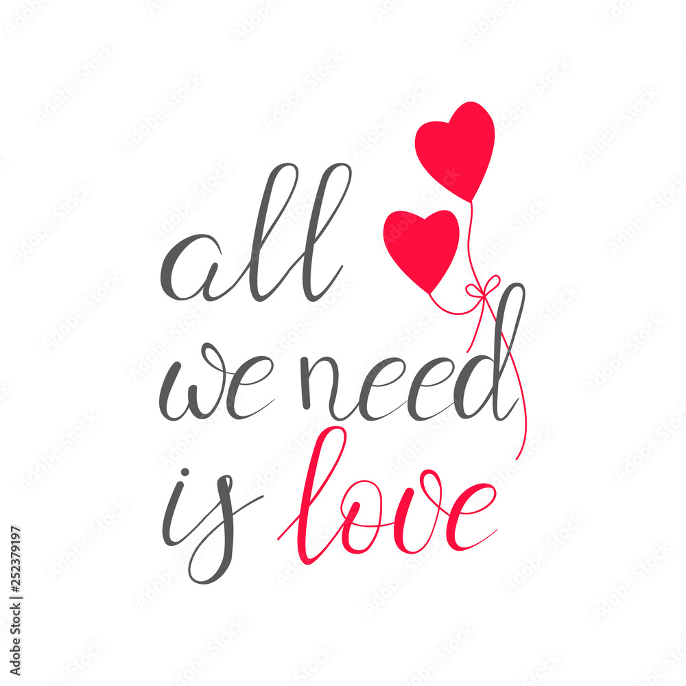 All we need is love. Vector Valentine poster.