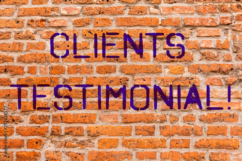Conceptual hand writing showing Clients Testimonial. Business photo showcasing Customers Personal Experiences Reviews Opinions Feedback Brick Wall art like Graffiti motivational written on wall