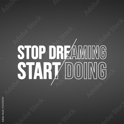 stop dreaming, start doing. successful quote with modern background vector