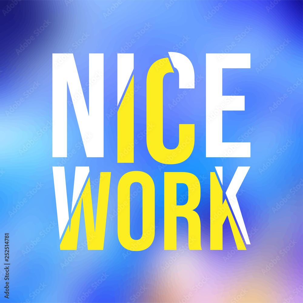 nice work. Life quote with modern background vector nice work. Life quote with modern background vector
