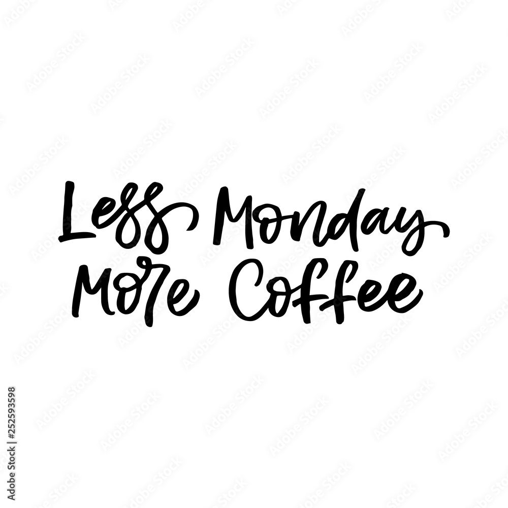 Hand drawn lettering card with heart. The inscription: Less Monday More Coffee. Perfect design for greeting cards, posters, T-shirts, banners, print invitations. Hand drawn lettering card with heart. The inscription: Less Monday More Coffee. Perfect design for greeting cards, posters, T-shirts, banners, print invitations.