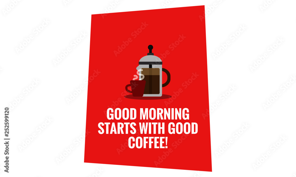 Good morning starts with good coffee quote poster design Good morning starts with good coffee quote poster design