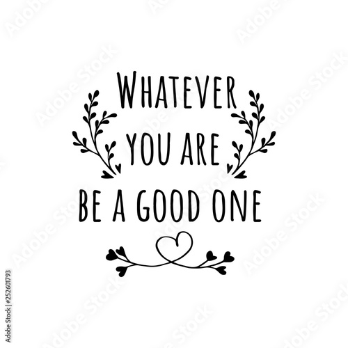 Whatever you are be a good one sales