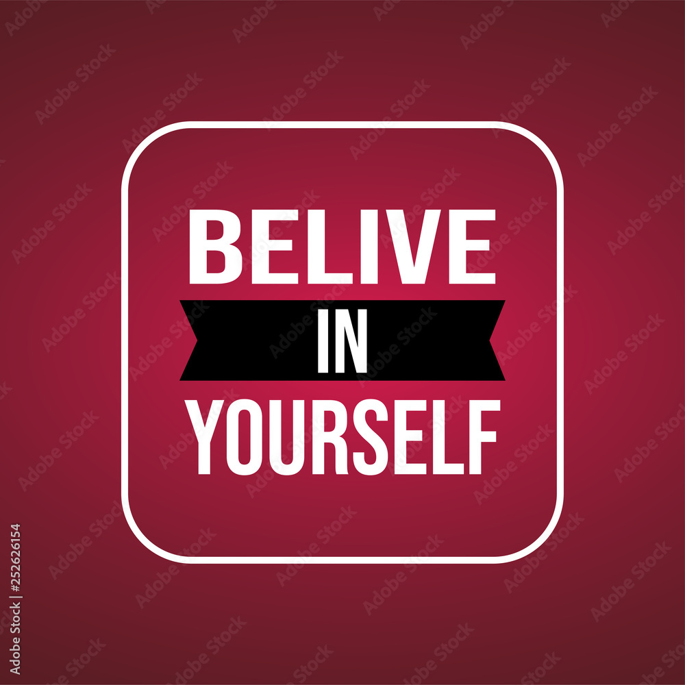 believe in yourself. Life quote with modern background vector believe in yourself. Life quote with modern background vector