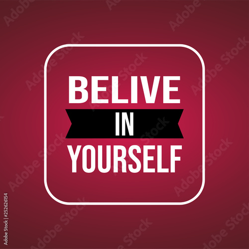 believe in yourself. Life quote with modern background vector