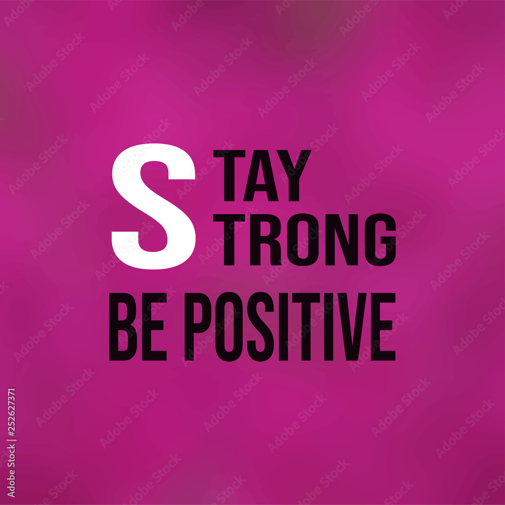 Fototapeta premium stay strong be positive. Life quote with modern background vector