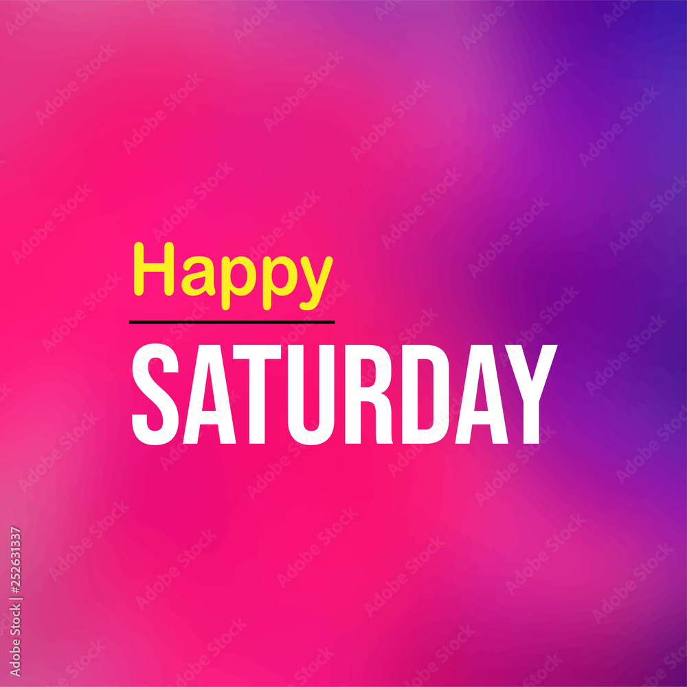 happy Saturday. Life quote with modern background vector