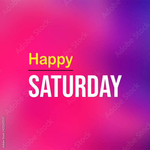 happy Saturday. Life quote with modern background vector
