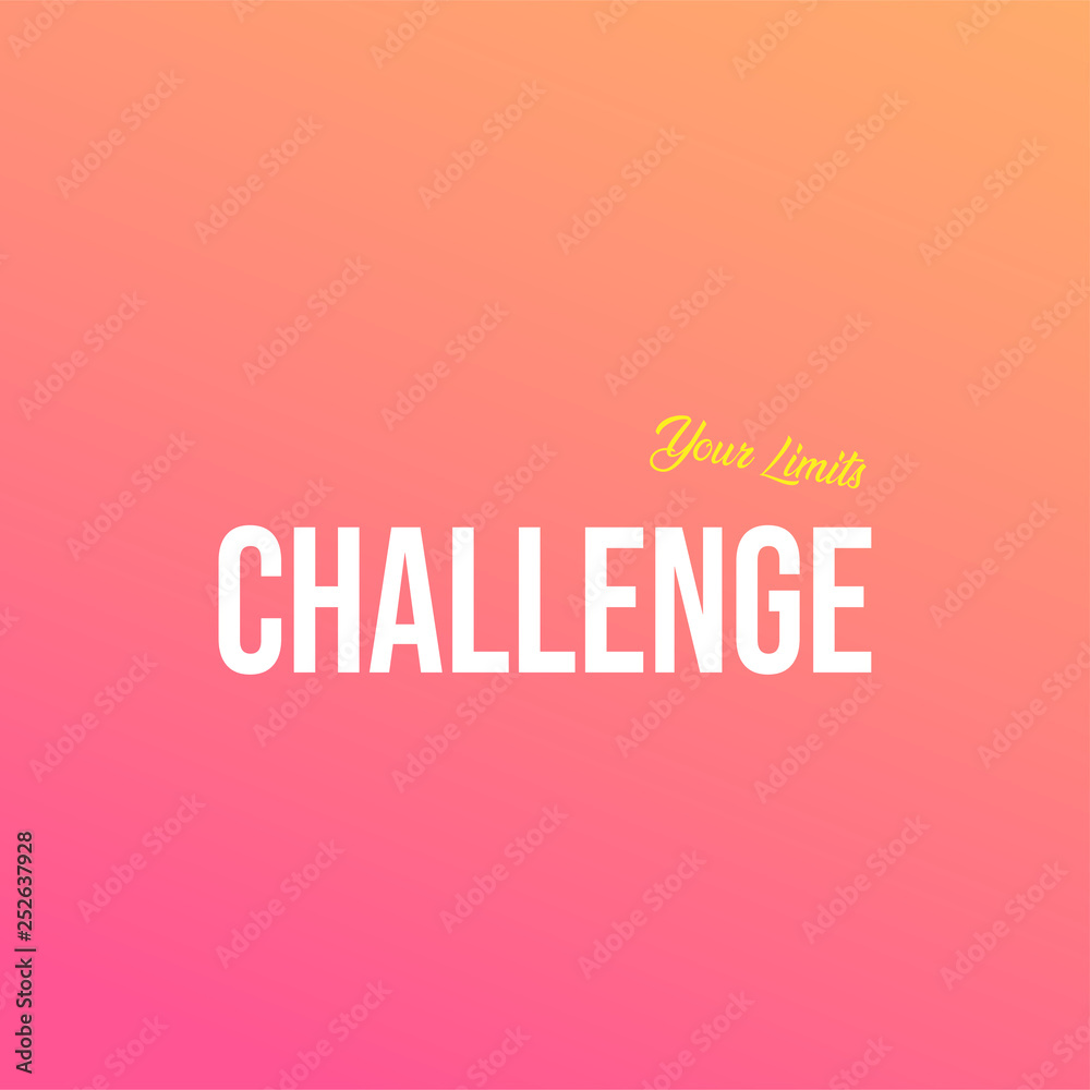 challenge your limits. Life quote with modern background vector