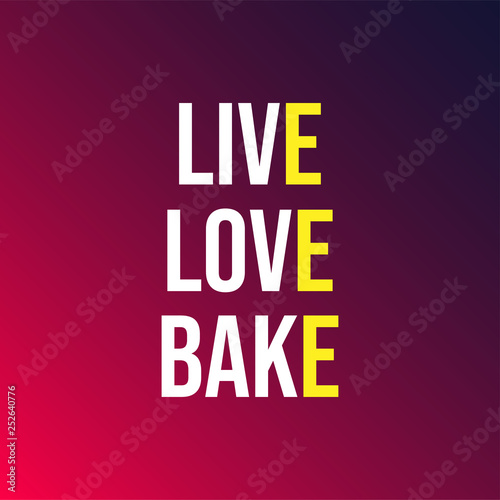 live love bake. Love quote with modern background vector