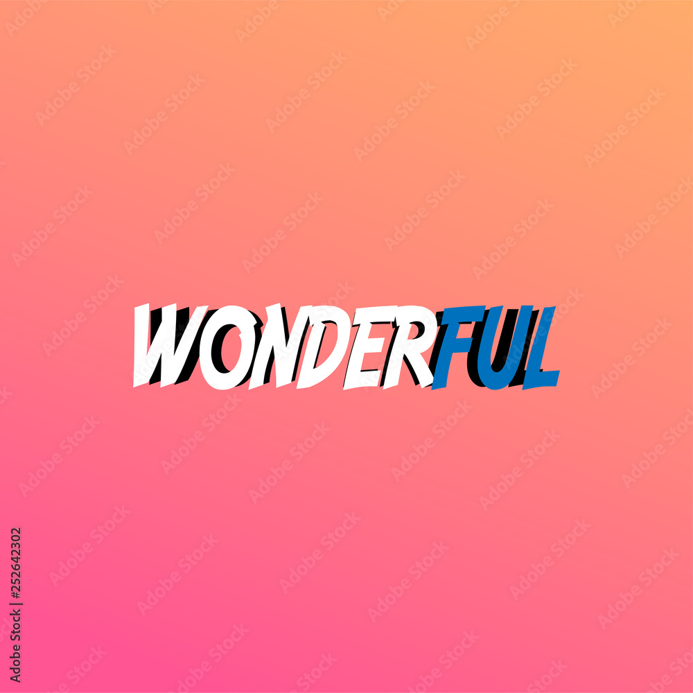 wonderful. Life quote with modern background vector wonderful. Life quote with modern background vector