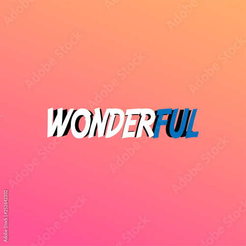 wonderful. Life quote with modern background vector