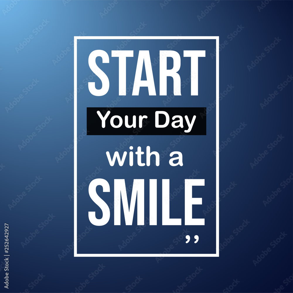 start your day with a smile. Life quote with modern background vector