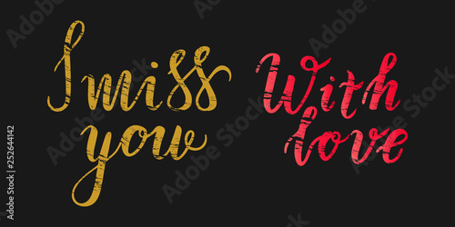 I miss you gold and with love red vintage lettering text on black. Modern brush calligraphy phrases. Valentine Greeting Card. Love messages. illustration
