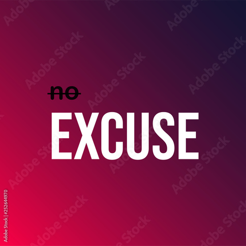 no excuse. Life quote with modern background vector