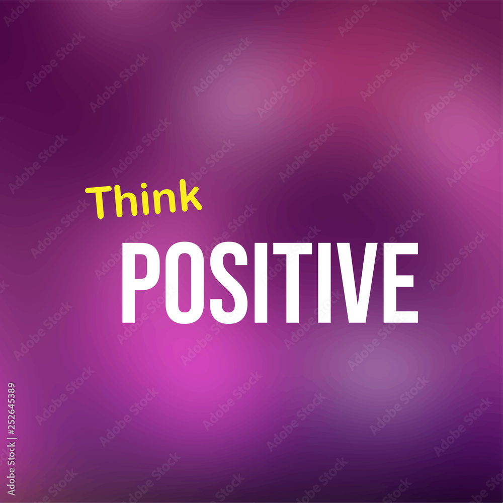 thinks positive. Life quote with modern background vector