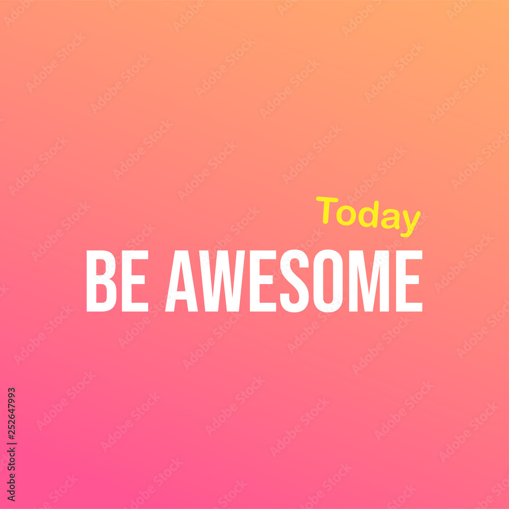be awesome today. Life quote with modern background vector